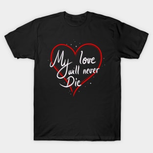 Lucifer: My Love will Never Die T-Shirt